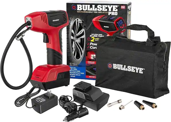 BULLSEYE TV BULASSYU RECHARGEABLE TIRE INFLATOR PRO
BULLSEYE
BULLERYS
0.2
INFLATES TIRES IN LESS THAN 2 min from 2 Pow Cor
5 YEAR WARRANTY
REAT FOR: CAR TIRES BICYCLE TIRES MOTORCYCLE TIRES SPORTS BALLS MORE
BRIGHT LEDS ILLUMINATE DV BATTERY
BULLSEYE