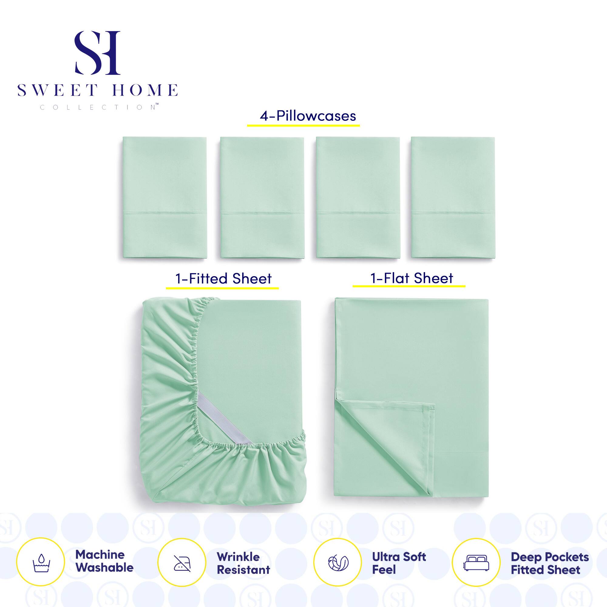 SWEET HOME COLLECTION

4-Pillowcases

1-Fitted Sheet

1-Flat Sheet

Machine Washable

Wrinkle Resistant

Ultra Soft Feel

Deep Pockets Fitted Sheet