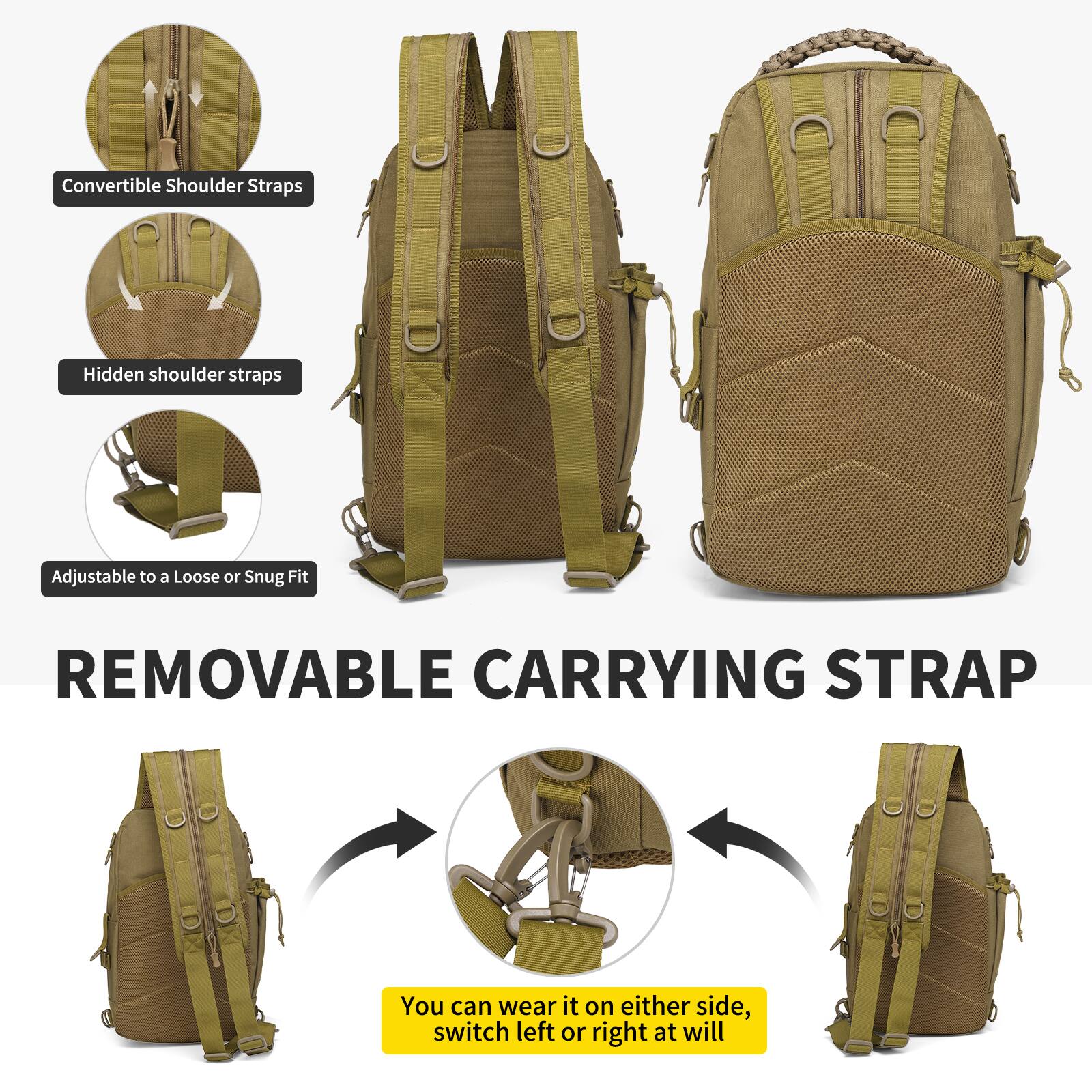 Convertible Shoulder Straps  
Hidden shoulder straps  
Adjustable to a Loose or Snug Fit  

REMOVABLE CARRYING STRAP  

You can wear it on either side, switch left or right at will