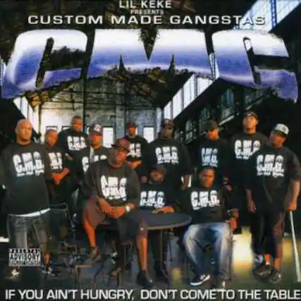 Lil Keke Presents Custom Made Gangstas
C.M.G.
Custom Made Gangstas
Funeral Advisory: If You Ain't Hungry, Don't Come to the Table