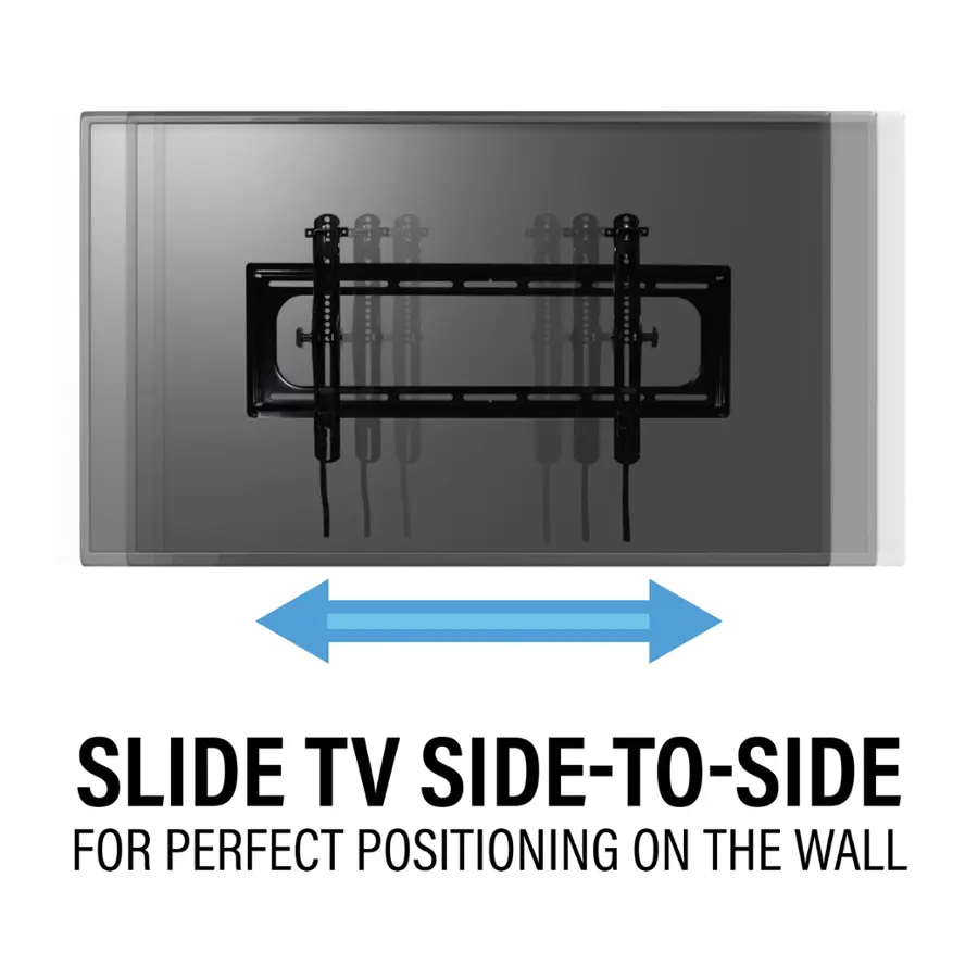Slide TV side-to-side for perfect positioning on the wall.