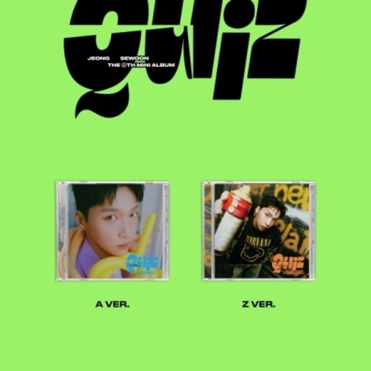 JEONG SEWOON  
THE 6TH MINI ALBUM  

A VER.  
Z VER.