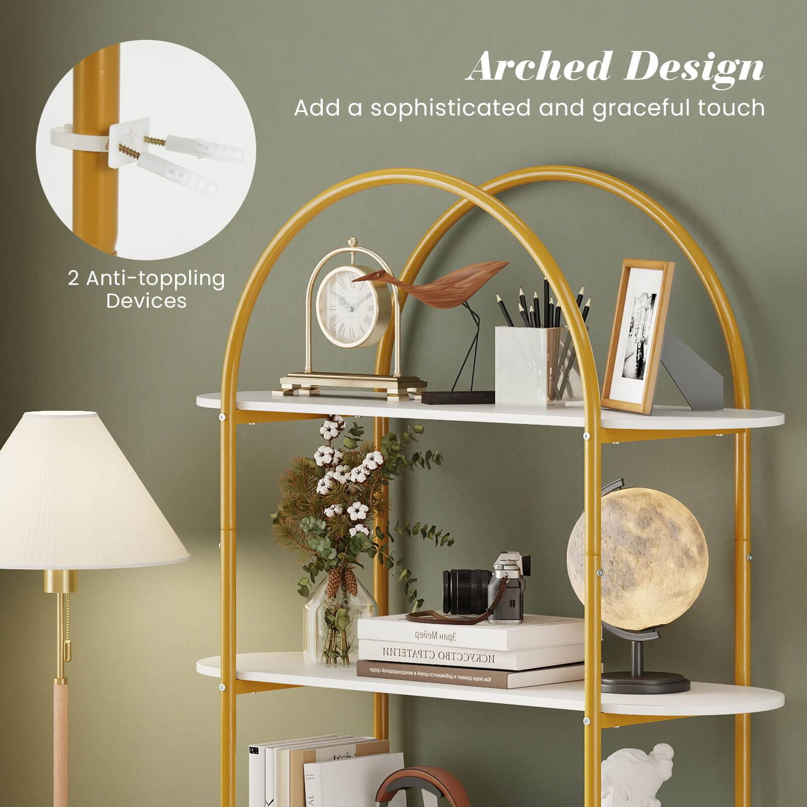 Arched Design  
Add a sophisticated and graceful touch  

2 Anti-toppling Devices