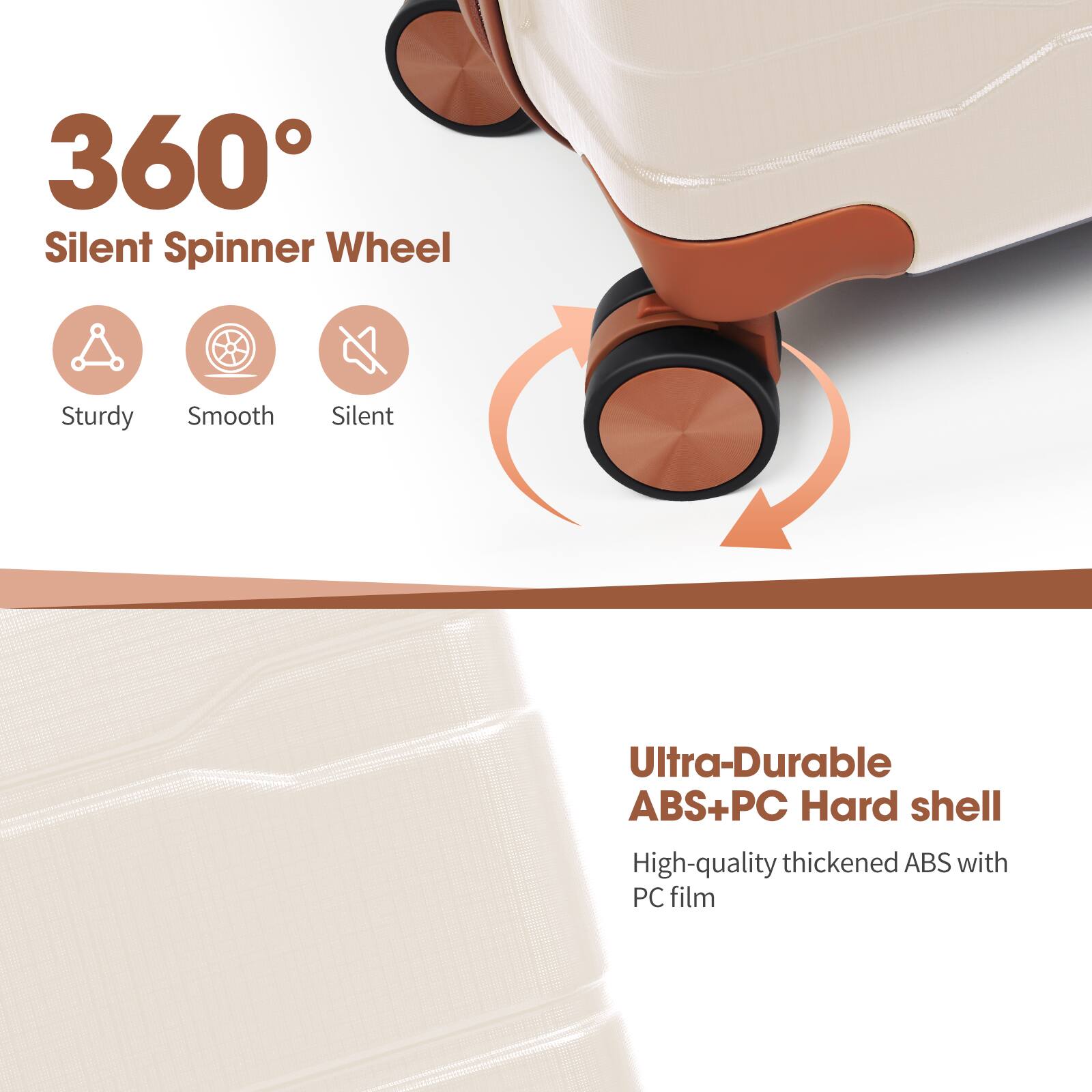 360° Silent Spinner Wheel

- Sturdy
- Smooth
- Silent

Ultra-Durable ABS+PC Hard shell

High-quality thickened ABS with PC film