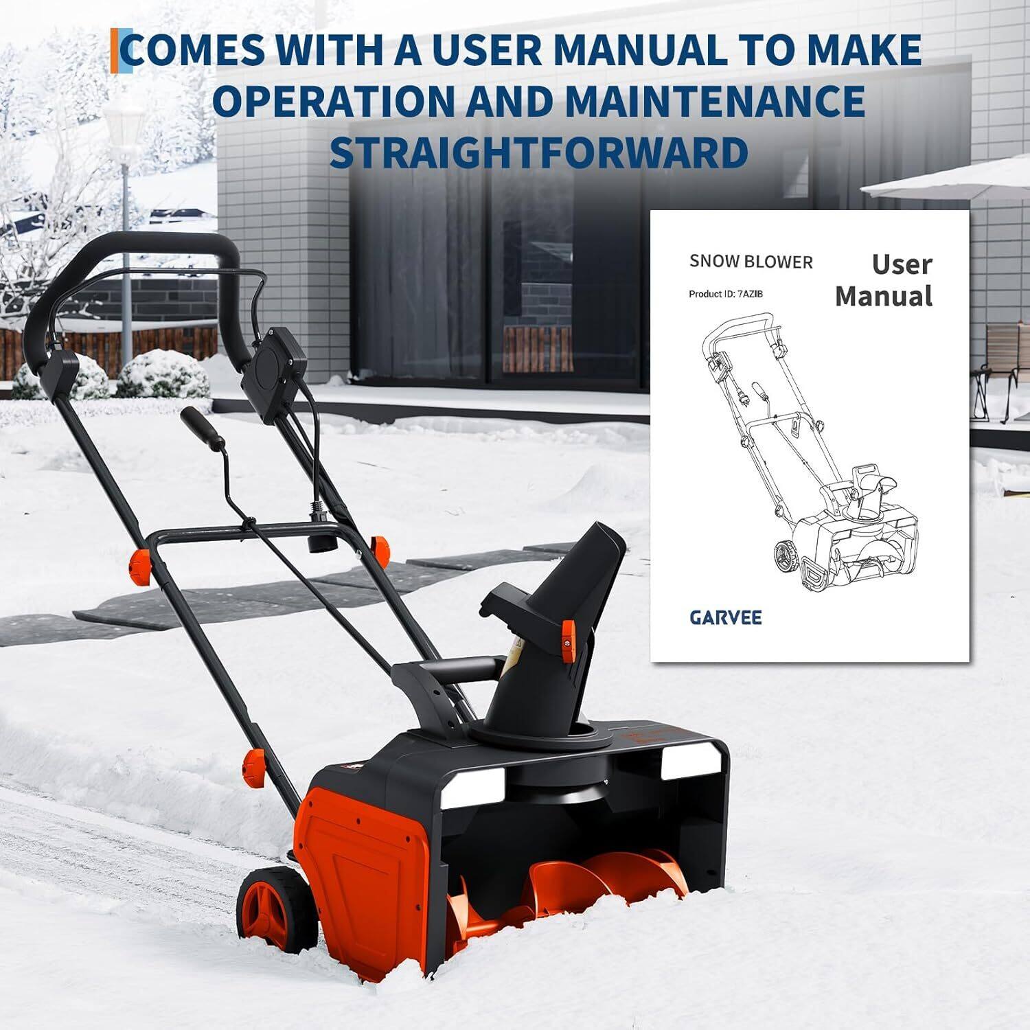 COMES WITH A USER MANUAL TO MAKE OPERATION AND MAINTENANCE STRAIGHTFORWARD

SNOW BLOWER
User Manual
Product ID: TAZ1B
GARVEE