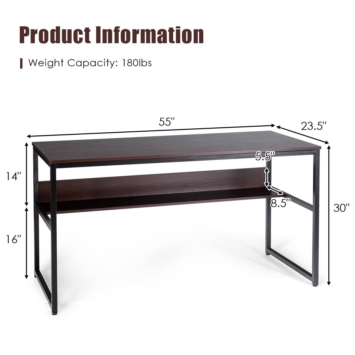 Product Information

Weight Capacity: 180lbs

55" x 23.5" x 14" x 30" x 16" x 5.5" x 8.5"