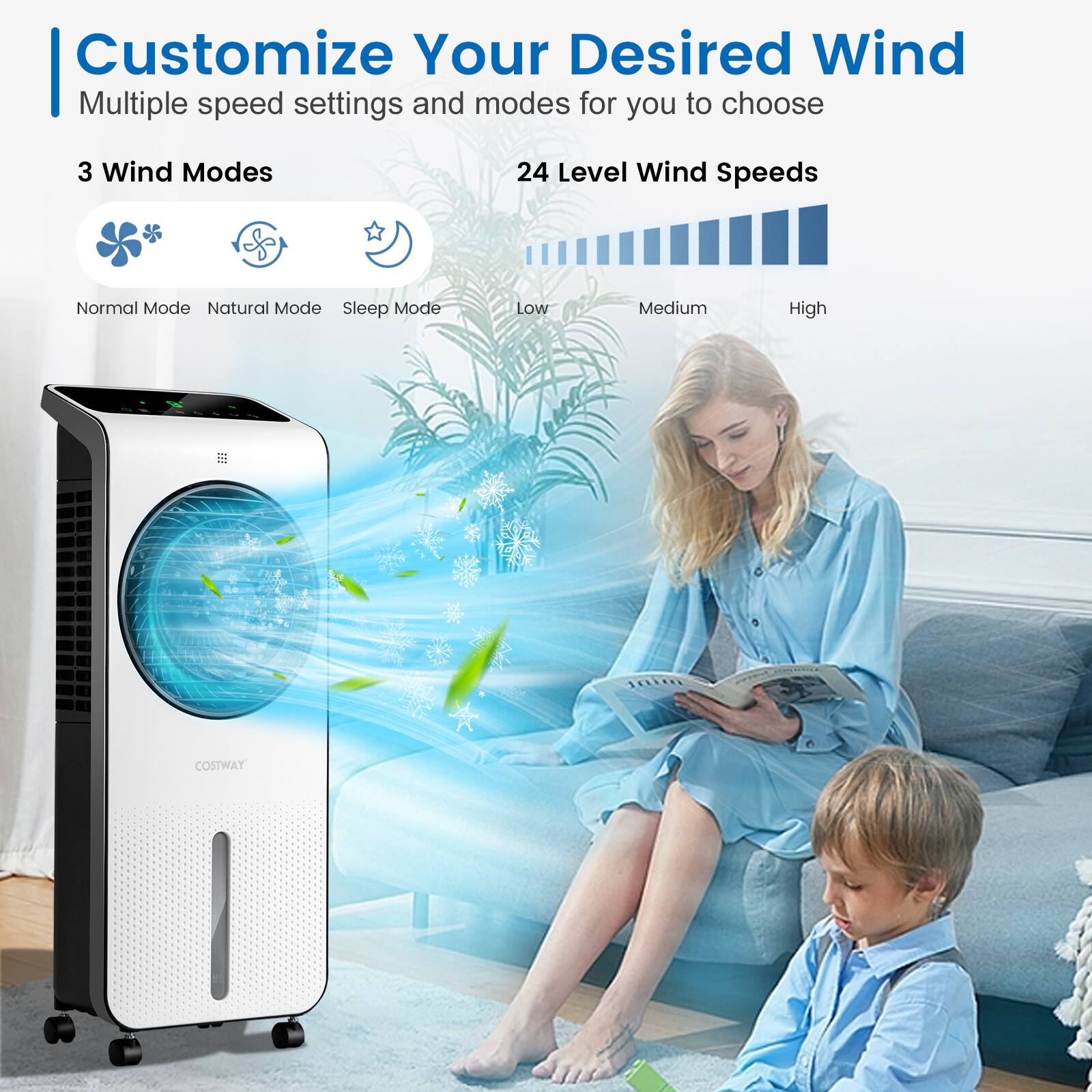 Customize Your Desired Wind  
Multiple speed settings and modes for you to choose  

3 Wind Modes  
- Normal Mode  
- Natural Mode  
- Sleep Mode  

24 Level Wind Speeds  
- Low  
- Medium  
- High  

COSTWAY