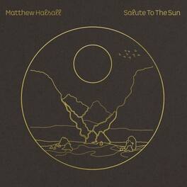Matthew Halsall - Salute To The Sun - VINYL LP