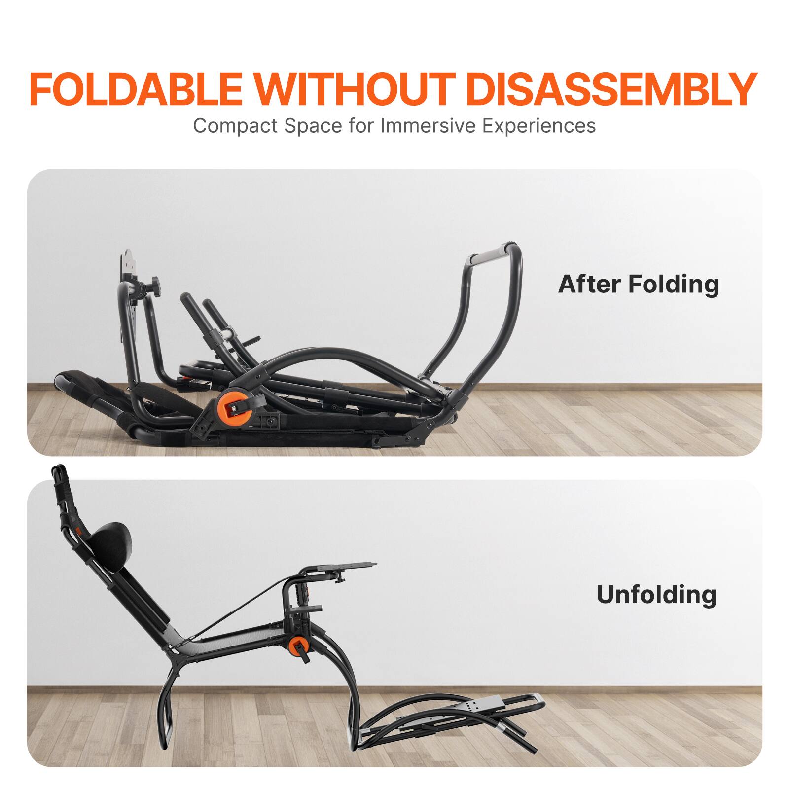 FOLDABLE WITHOUT DISASSEMBLY
Compact Space for Immersive Experiences
After Folding
Unfolding