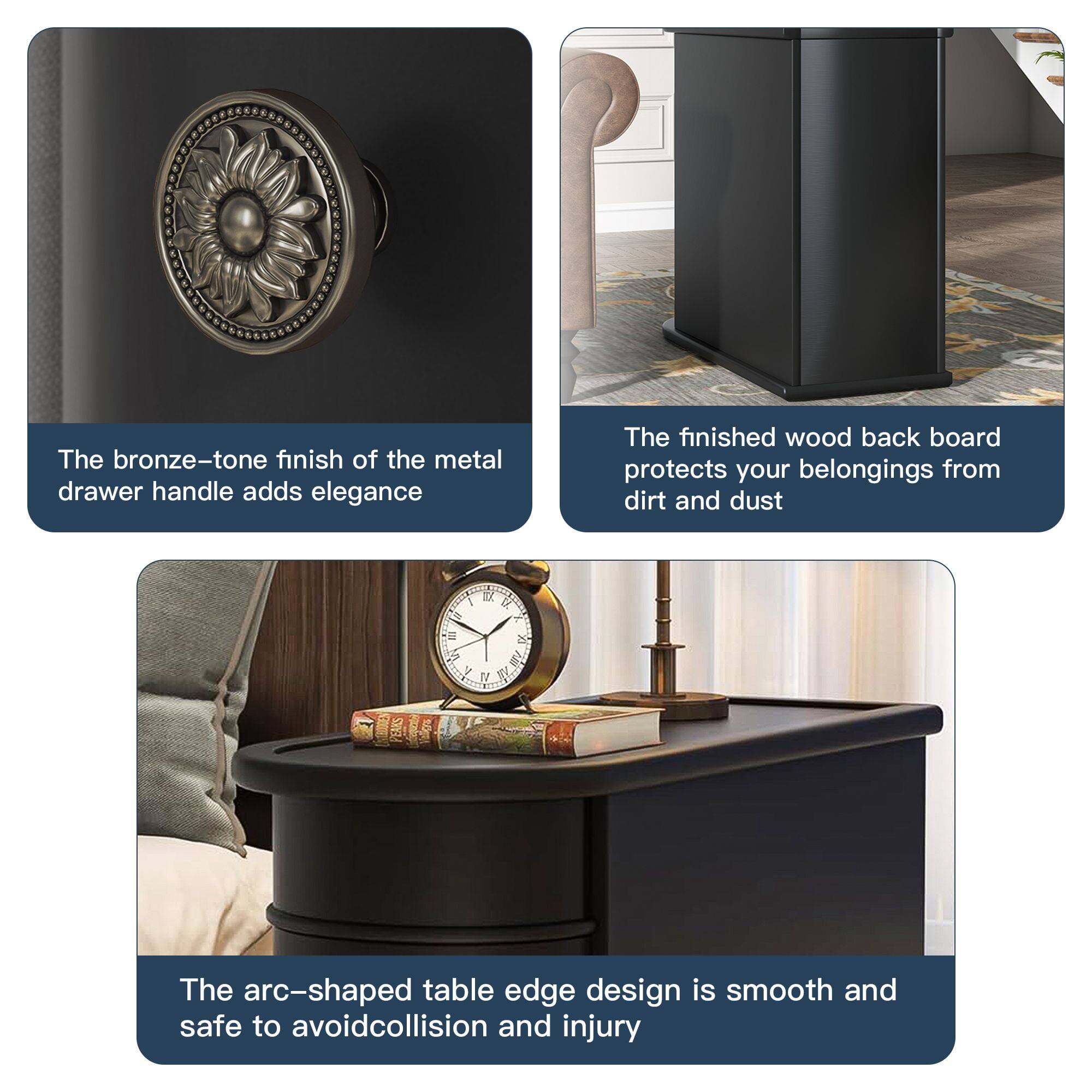 The bronze-tone finish of the metal drawer handle adds elegance. The finished wood back board protects your belongings from dirt and dust. The arc-shaped table edge design is smooth and safe to avoid collision and injury.