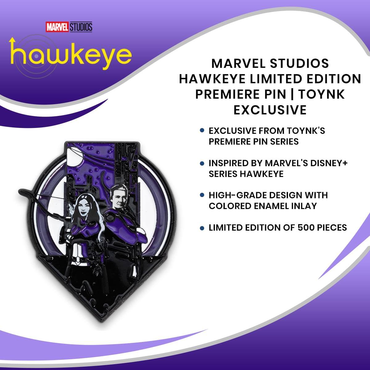 MARVEL STUDIOS HAWKEYE LIMITED EDITION PREMIERE PIN | TOYNK EXCLUSIVE

- EXCLUSIVE FROM TOYNK'S PREMIERE PIN SERIES
- INSPIRED BY MARVEL'S DISNEY+ SERIES HAWKEYE
- HIGH-GRADE DESIGN WITH COLORED ENAMEL INLAY
- LIMITED EDITION OF 500 PIECES