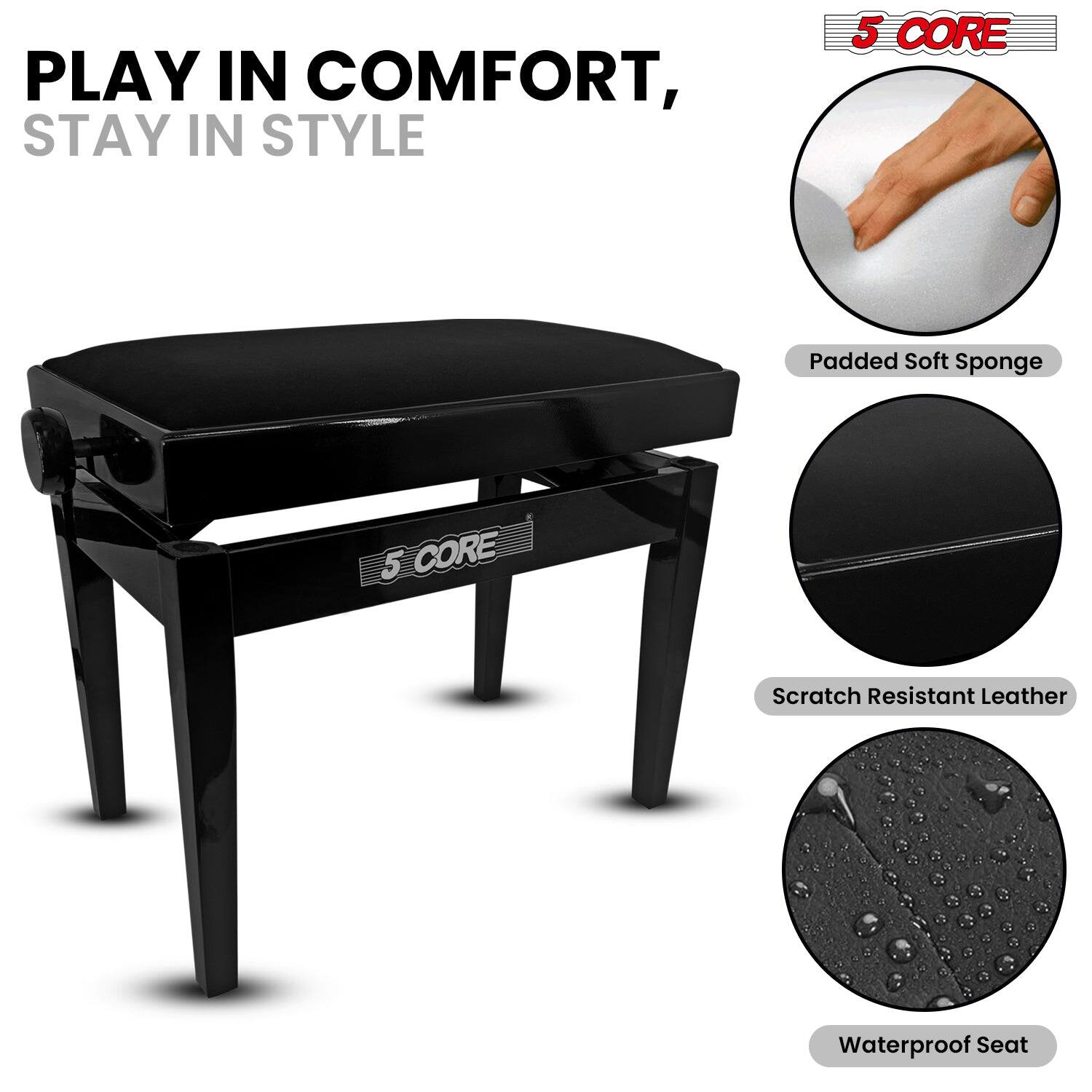 PLAY IN COMFORT, STAY IN STYLE
5 CORE
Padded Soft Sponge
5 CORE
Scratch Resistant Leather
Waterproof Seat