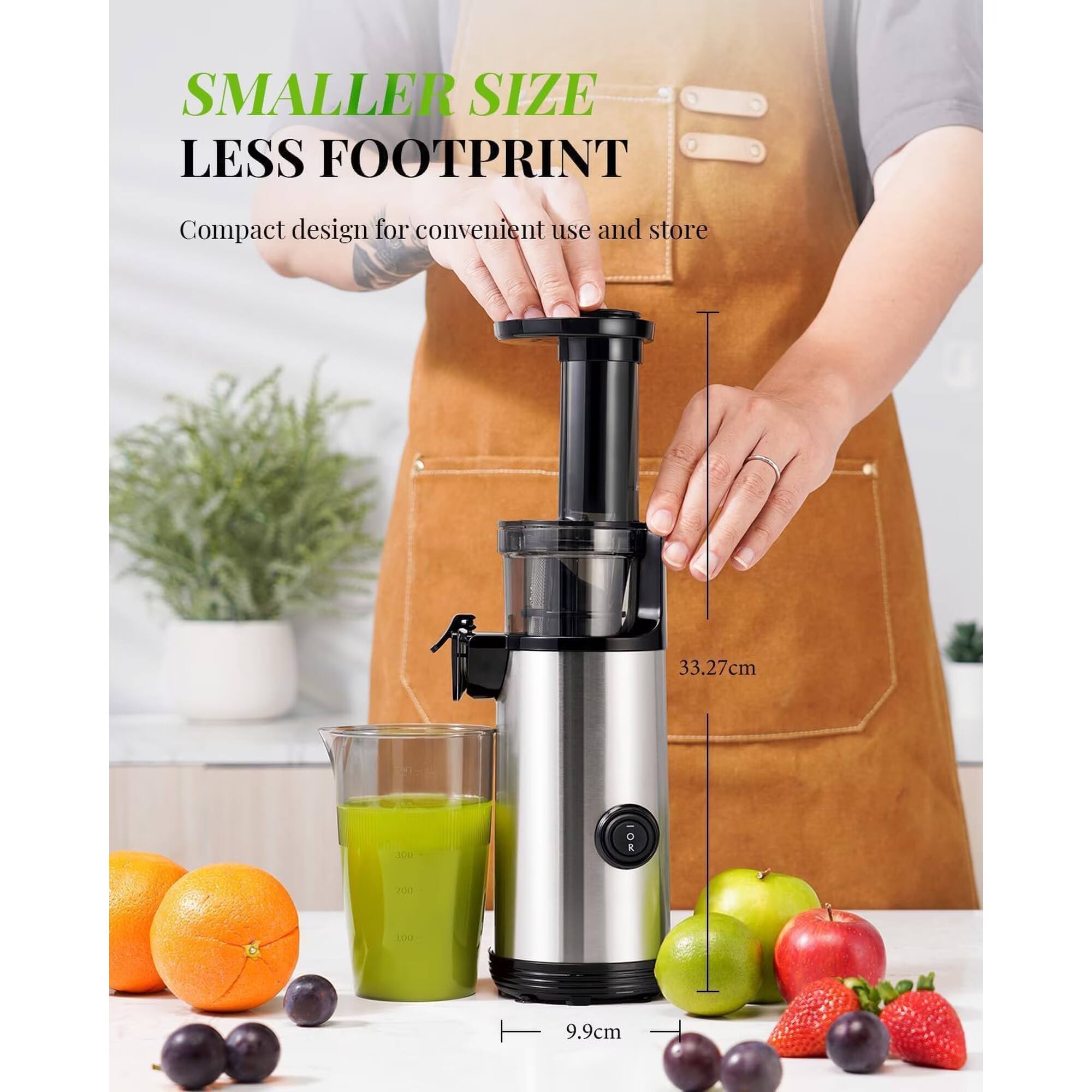 SMALLER SIZE LESS FOOTPRINT  
Compact design for convenient use and store  
33.27cm  
9.9cm