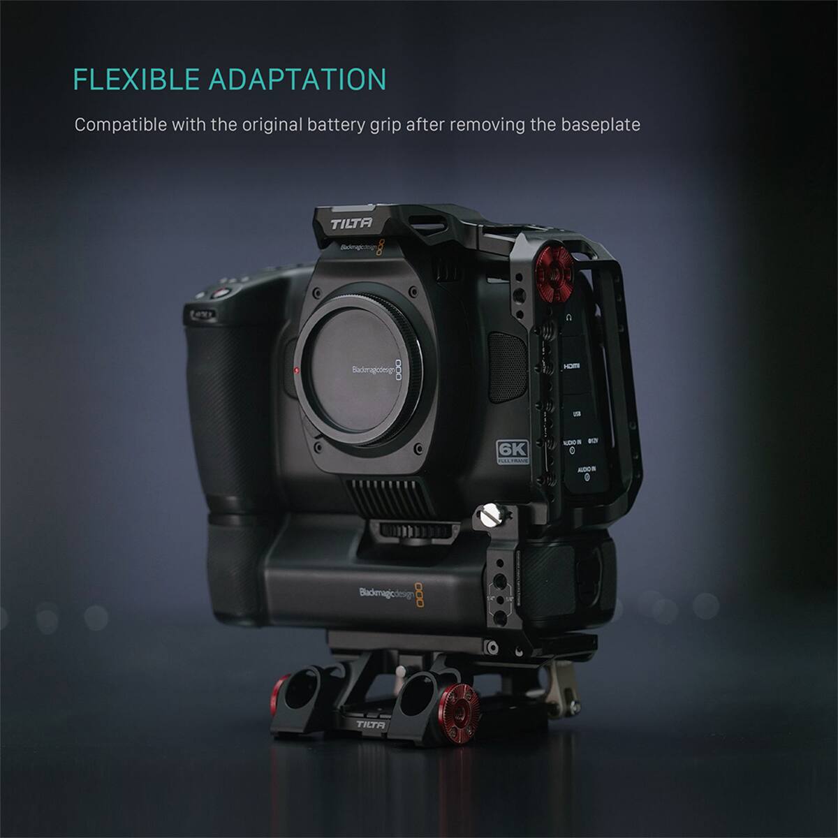 FLEXIBLE ADAPTATION  
Compatible with the original battery grip after removing the baseplate  

TILTA  
Blackmagicdesign 8  

6K - N  
0 K 0  
Blackmagicdesign