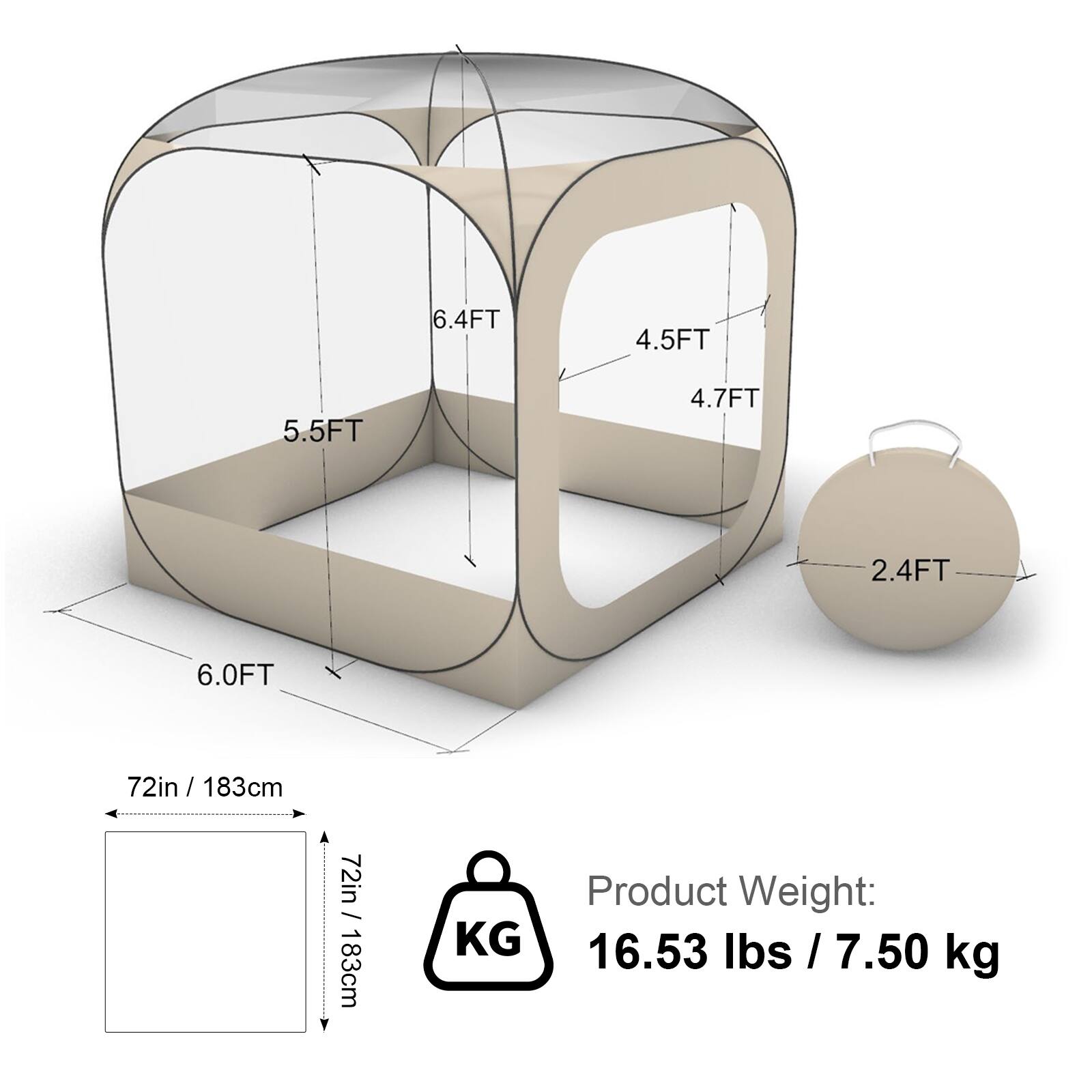 6.4FT  
4.5FT  
5.5FT  
4.7FT  
2.4FT  
6.0FT  

72in / 183cm  
72in / 183cm  

Product Weight:  
16.53 lbs / 7.50 kg