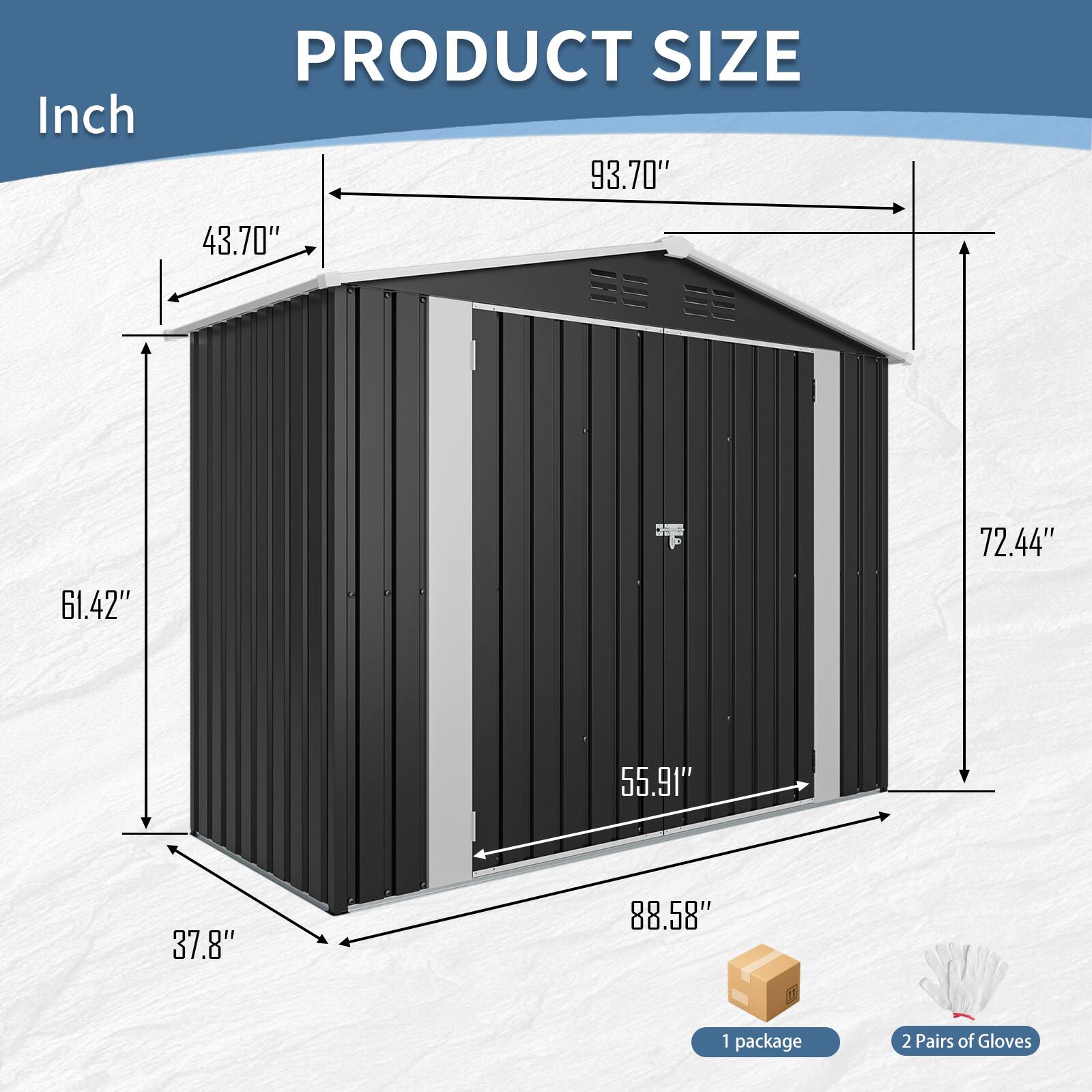 Inch  
PRODUCT SIZE  
93.70"  
43.70"  
61.42"  
72.44"  
55.91"  
37.8"  
88.58"  
1 package  
2 Pairs of Gloves