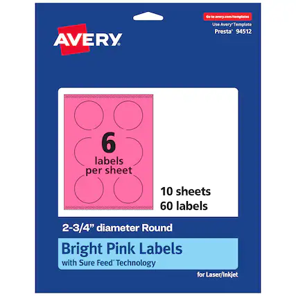 Go to avery.com/templates
AVERY
Use Avery Template Presta® 94512
6 labels per sheet
10 sheets
60 labels
2-3/4" diameter Round
Bright Pink Labels with Sure Feed® Technology for Laser/Inkjet