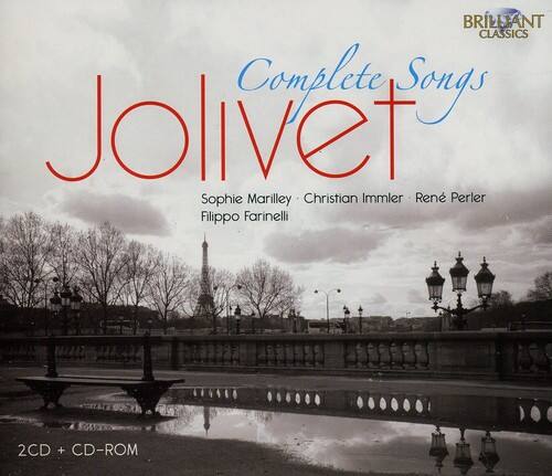 BRILLIANT CLASSICS  
Complete Songs  
Jolivet  
Sophie Marilley • Christian Immler • René Perler • Filippo Farinelli  
2CD + CD-ROM