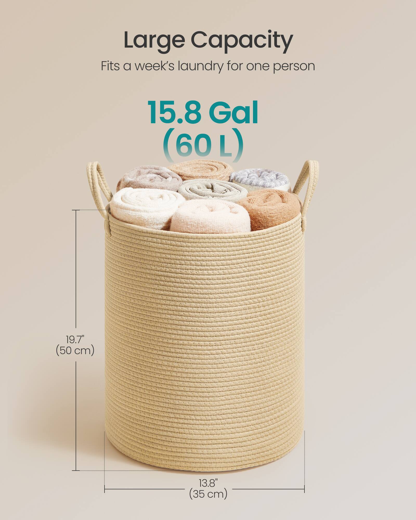 Large Capacity Fits a week's laundry for one person  
15.8 Gal (60L)  
19.7" (50 cm)  
13.8" (35 cm)