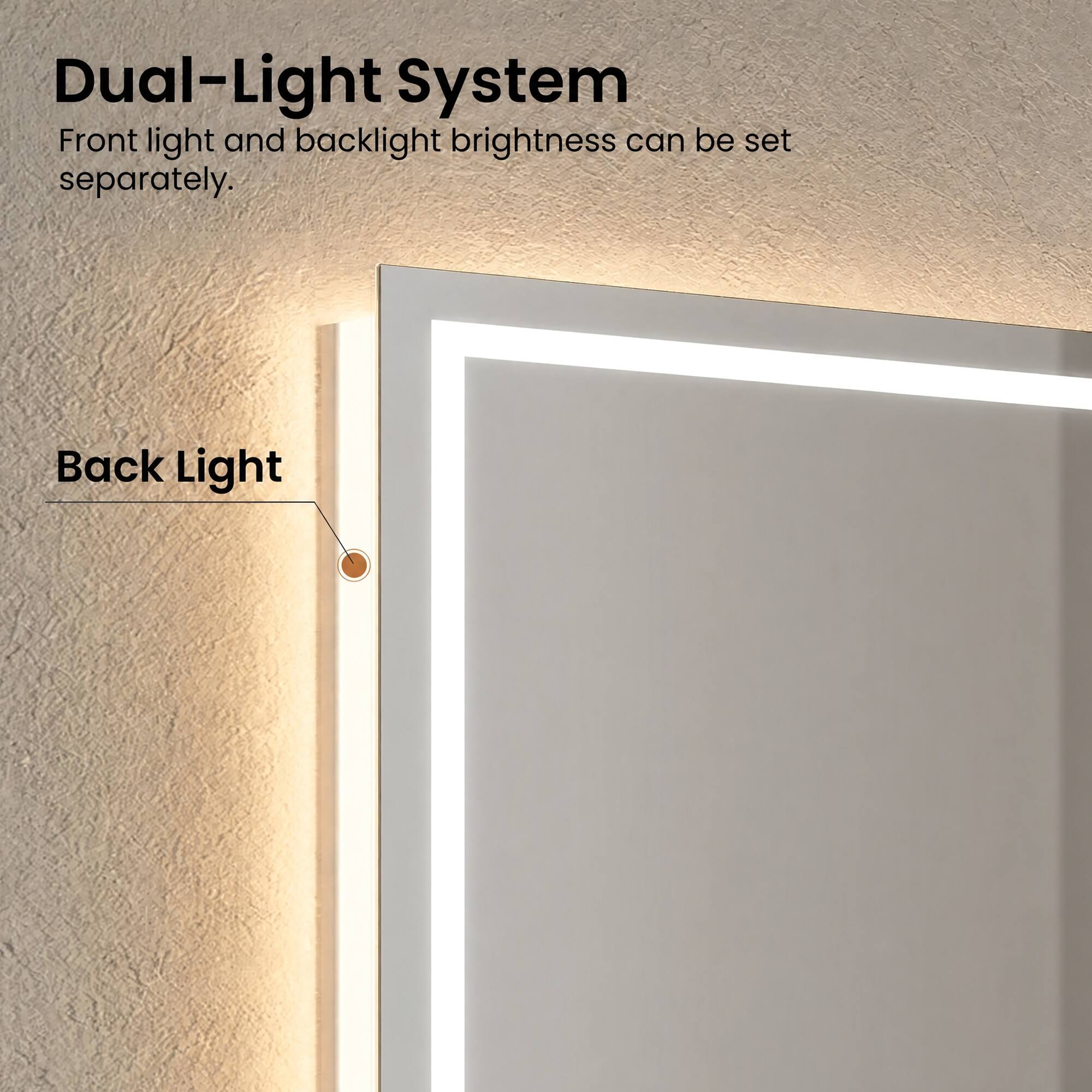 Dual-Light System  
Front light and backlight brightness can be set separately.  
Back Light