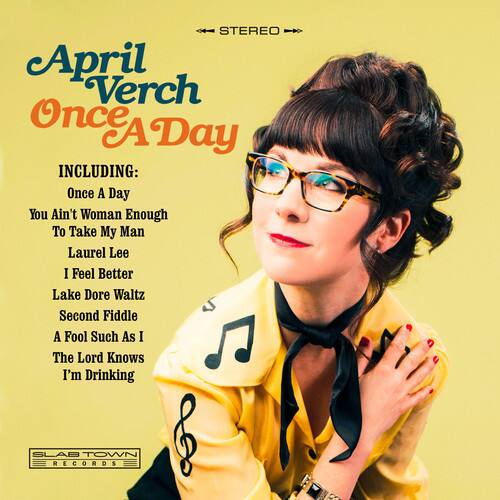 April Verch  
Once A Day  

INCLUDING:  
Once A Day  
You Ain't Woman Enough To Take My Man  
Laurel Lee  
I Feel Better  
Lake Dore Waltz  
Second Fiddle  
A Fool Such As I  
The Lord Knows I'm Drinking  

SLAB TOWN RECORDS