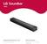 LG Soundbar S20A
Dimensions (Inches W x H x D)
25.6 x 2.5 x 3.9 (Soundbar)
What's in the box
- Remote Control
- Batteries
- Warranty Card