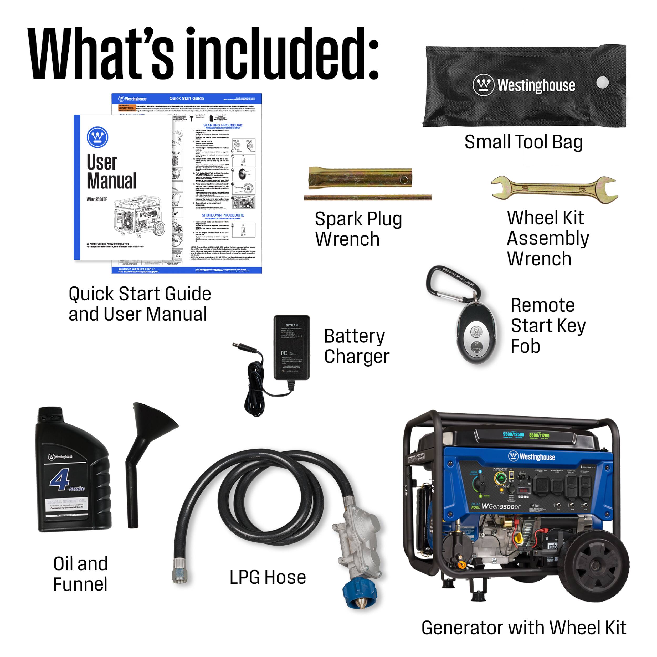 What's included:

- Quick Start Guide and User Manual
- Small Tool Bag
- Spark Plug Wrench
- Wheel Kit Assembly Wrench
- Battery Charger
- Remote Start Key Fob
- Oil and Funnel
- LPG Hose
- Generator with Wheel Kit
