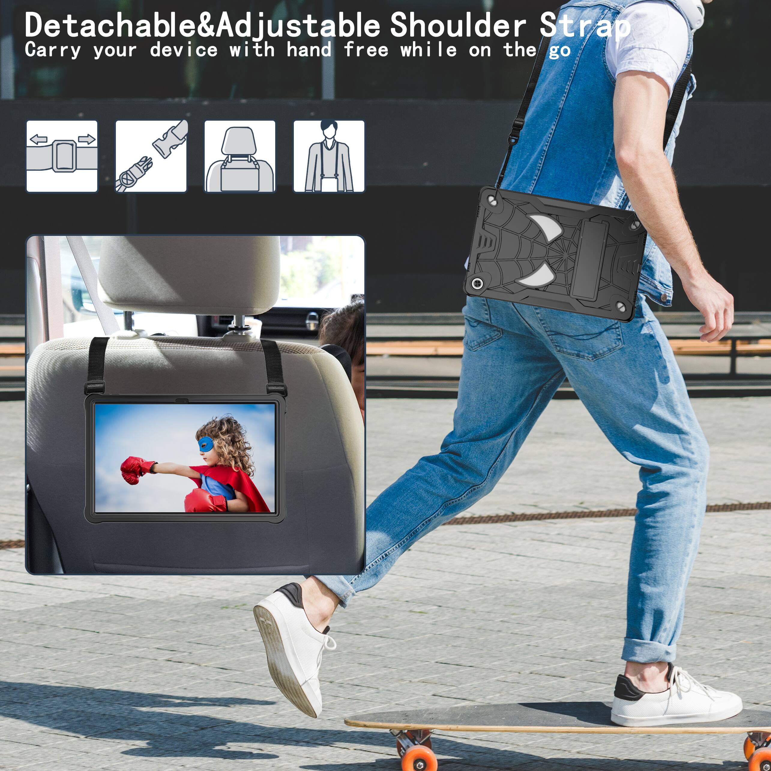 Detachable & Adjustable Shoulder Strap  
Carry your device with hand free while on the go