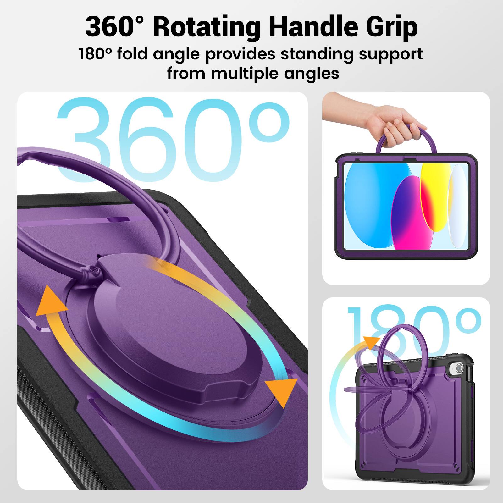 360° Rotating Handle Grip  
180° fold angle provides standing support from multiple angles