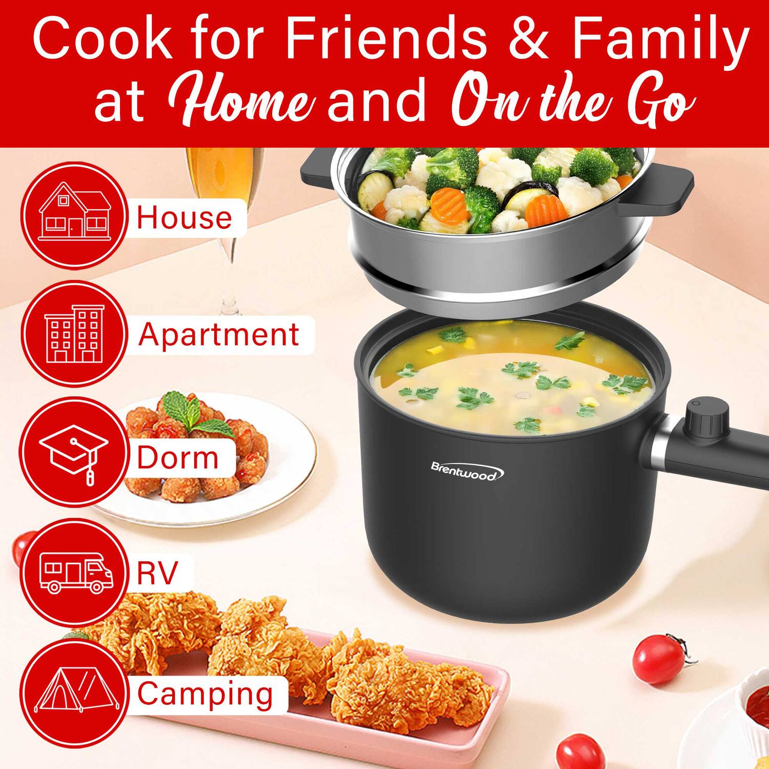 Cook for Friends & Family at Home and On the Go

- House
- Apartment
- Dorm
- RV
- Camping