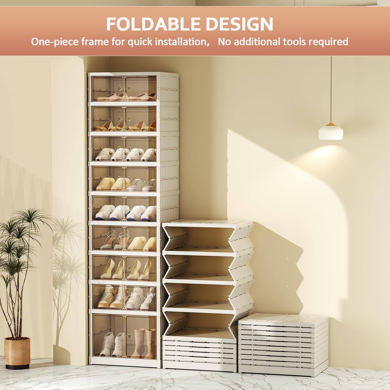FOLDABLE DESIGN  
One-piece frame for quick installation, No additional tools required