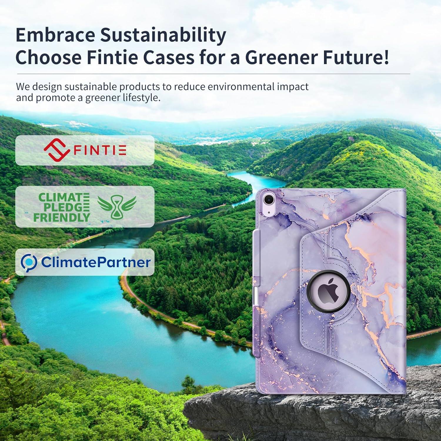 Embrace Sustainability  
Choose Fintie Cases for a Greener Future!  

We design sustainable products to reduce environmental impact and promote a greener lifestyle.  

FINTIE  
CLIMATE PLEDGE FRIENDLY  
ClimatePartner