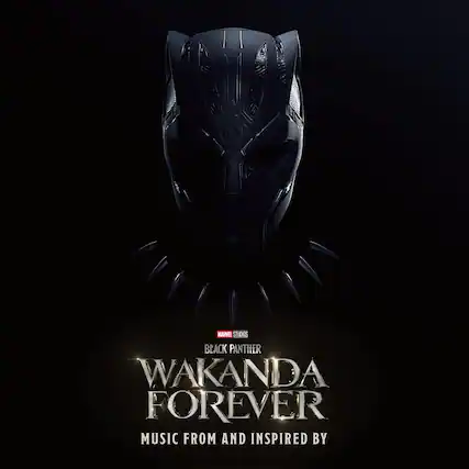 MARVEL STUDIOS
BLACK PANTHER
WAKANDA FOREVER
MUSIC FROM AND INSPIRED BY