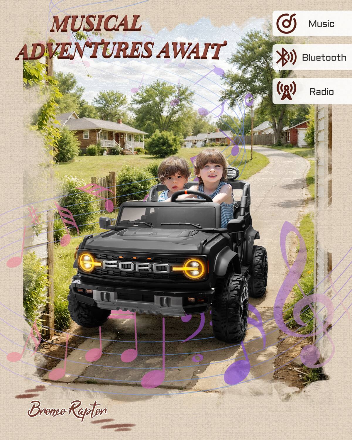 MUSICAL ADVENTURES AWAIT  
Music Bluetooth Radio  
FORD Bronco Raptor