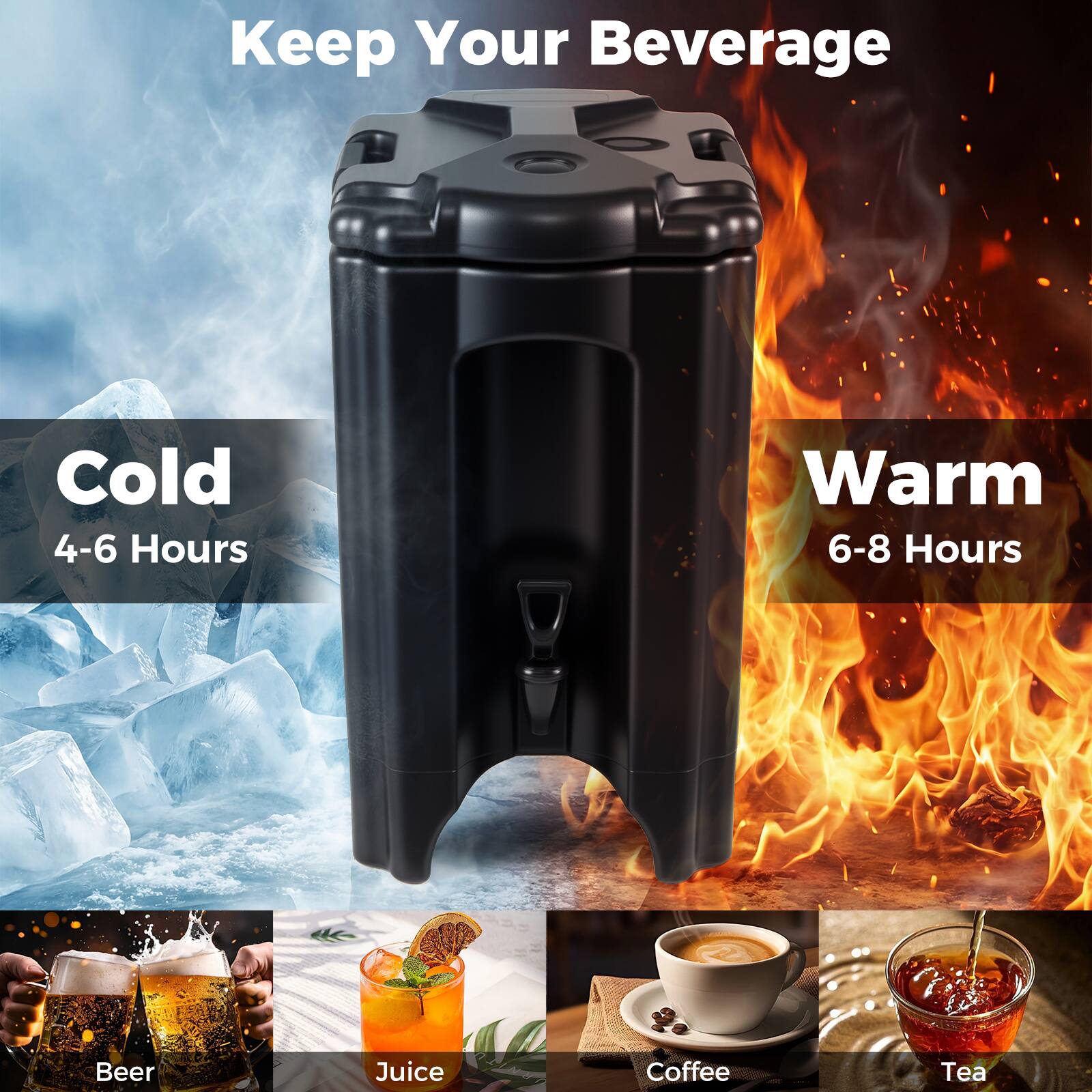 Keep Your Beverage  
Cold 4-6 Hours  
Warm 6-8 Hours  

Beer  
Juice  
Coffee  
Tea