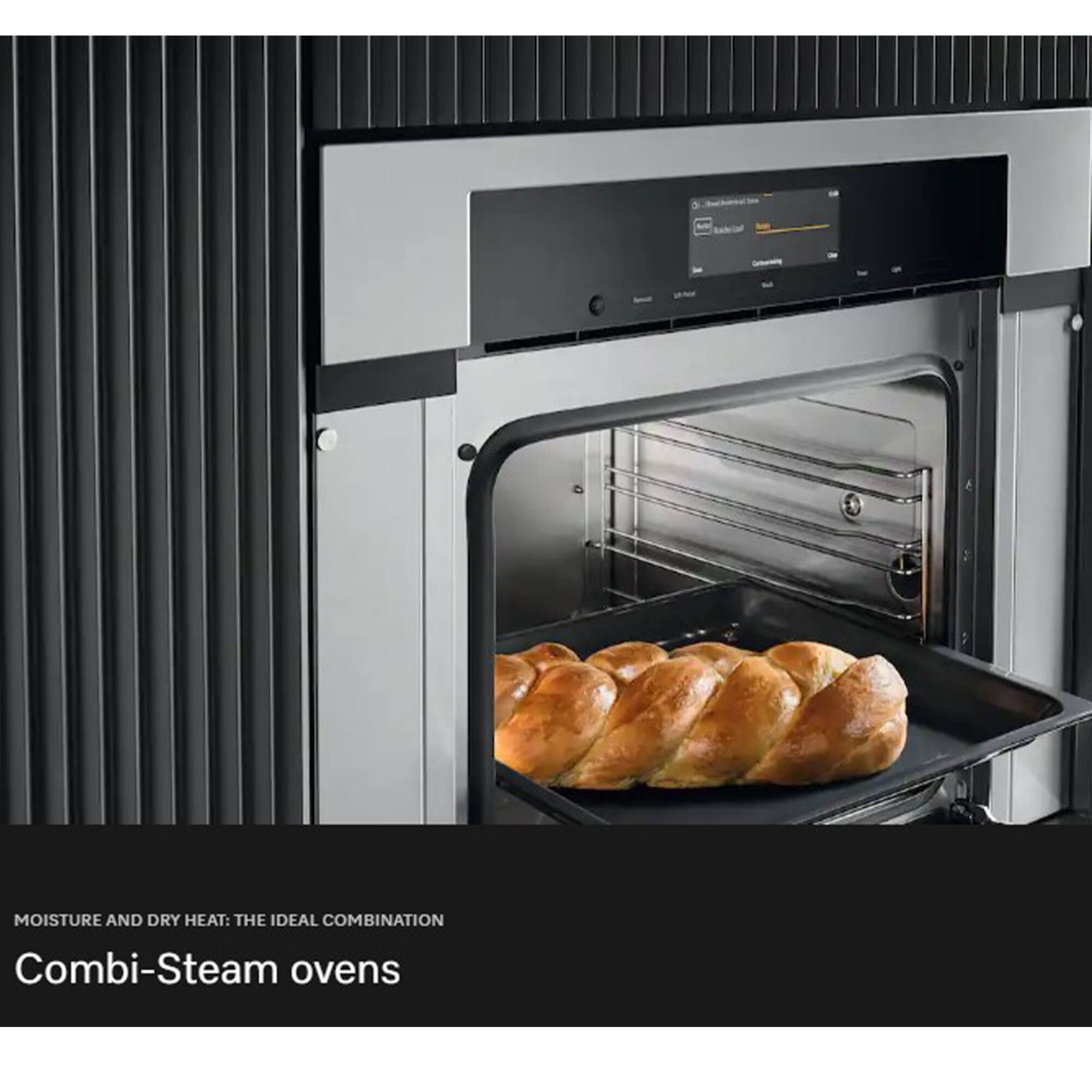 MOISTURE AND DRY HEAT: THE IDEAL COMBINATION  
Combi-Steam ovens