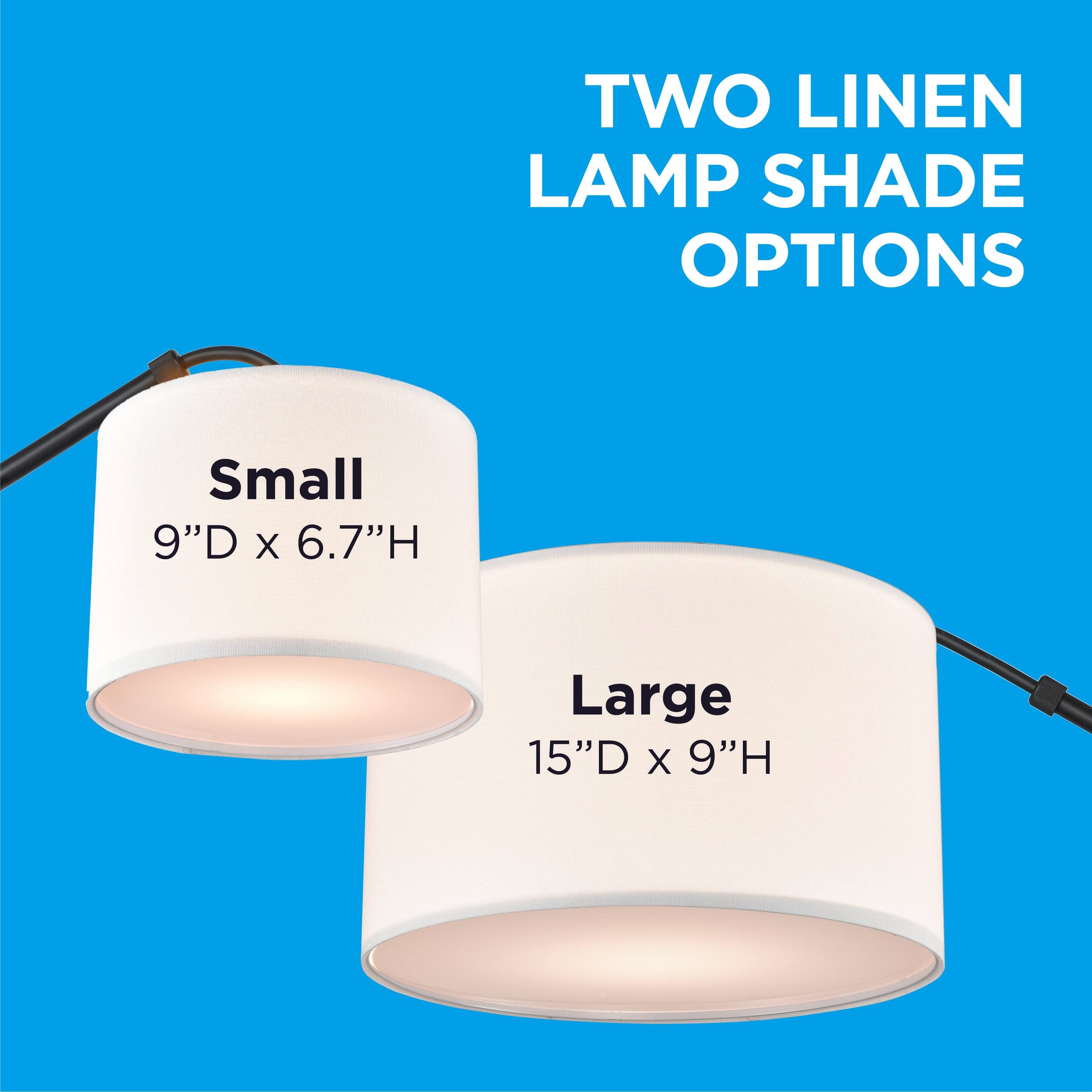 TWO LINEN LAMP SHADE OPTIONS

Small  
9”D x 6.7”H

Large  
15”D x 9”H