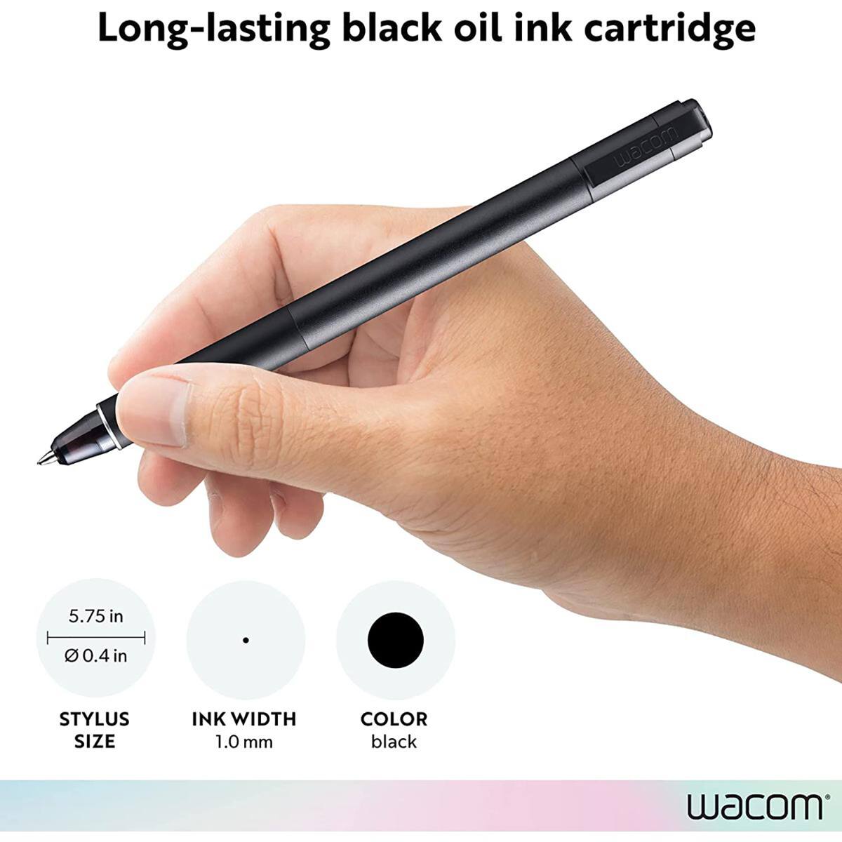 Long-lasting black oil ink cartridge  
Wacom  
5.75 in  
0.4 in  
STYLUS SIZE  
INK WIDTH 1.0 mm  
COLOR black  
Wacom