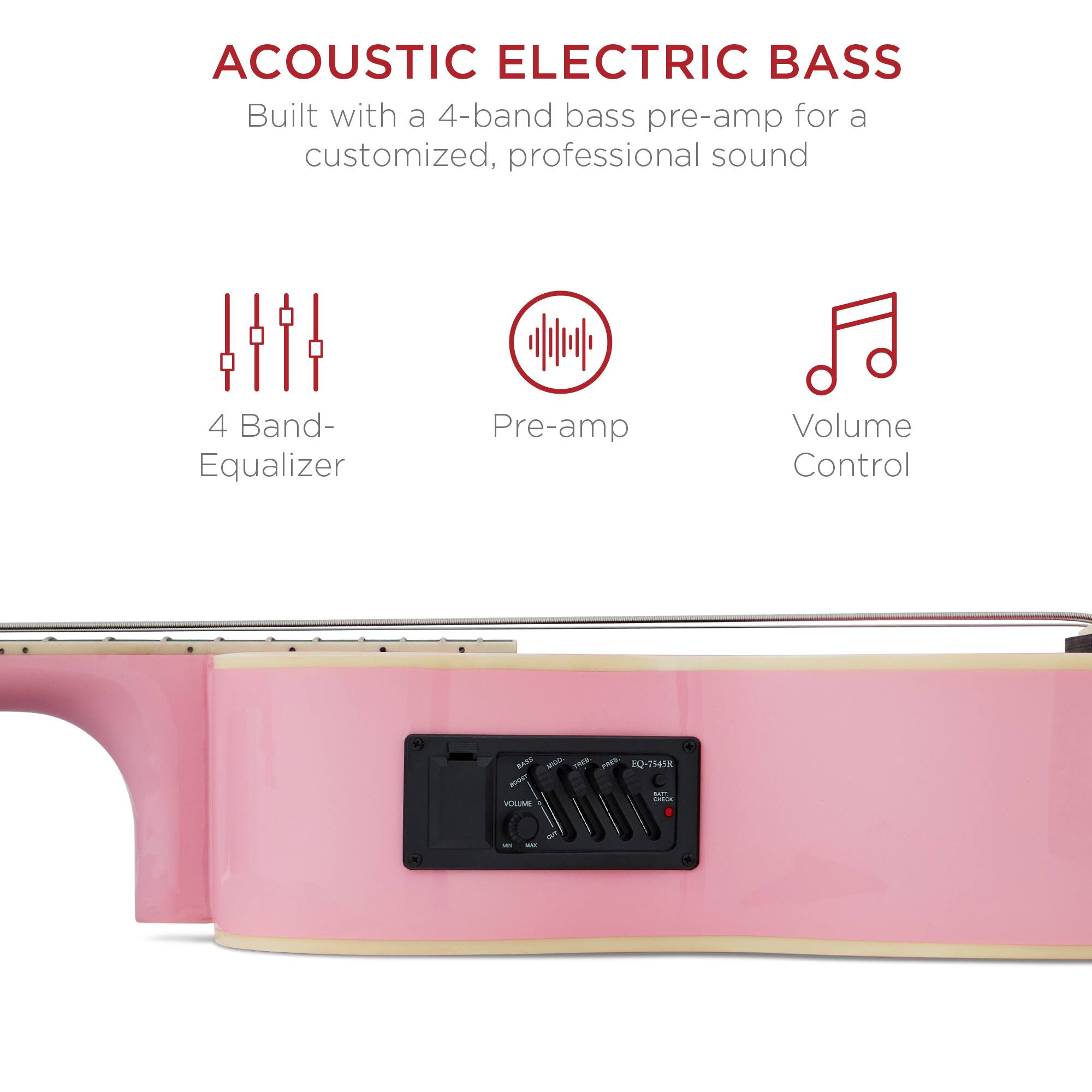 ACOUSTIC ELECTRIC BASS  
Built with a 4-band bass pre-amp for a customized, professional sound  

4 Band- Equalizer  
Pre-amp  
Volume Control  

EQ-7545R