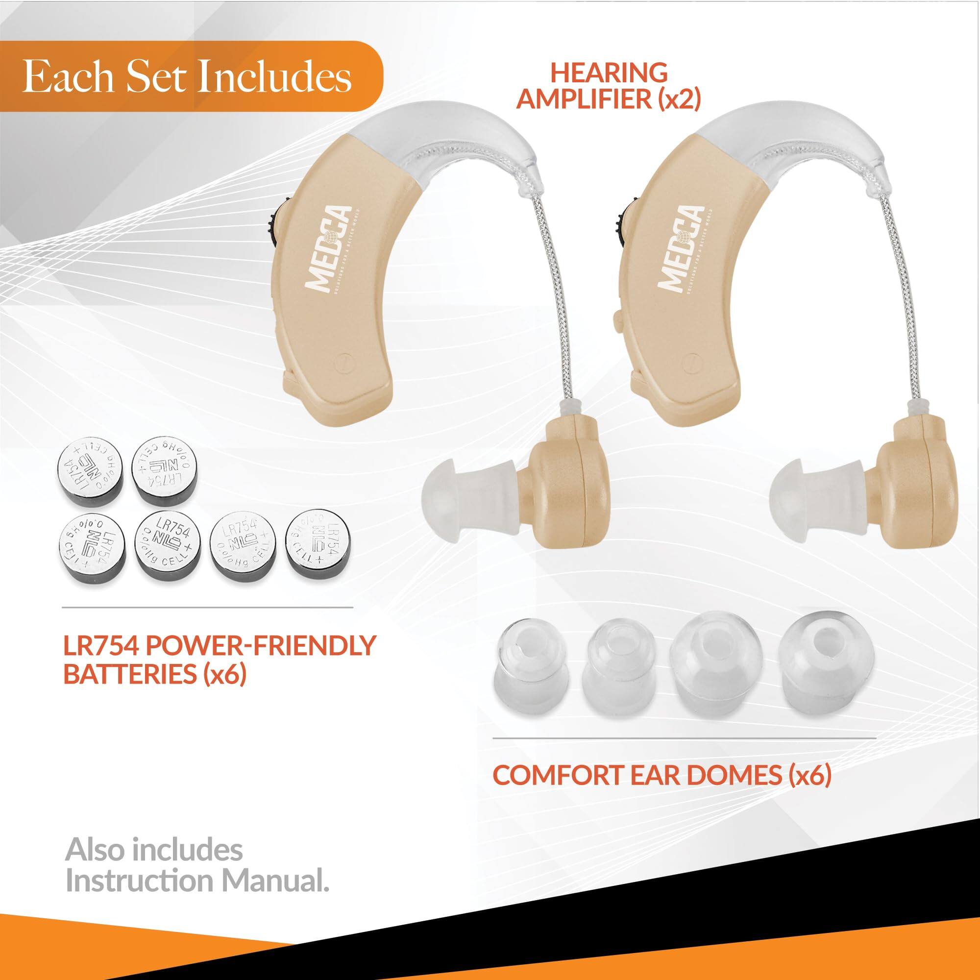 Each Set Includes

HEARING AMPLIFIER (x2)

LR754 POWER-FRIENDLY BATTERIES (x6)

COMFORT EAR DOMES (x6)

Also includes Instruction Manual.