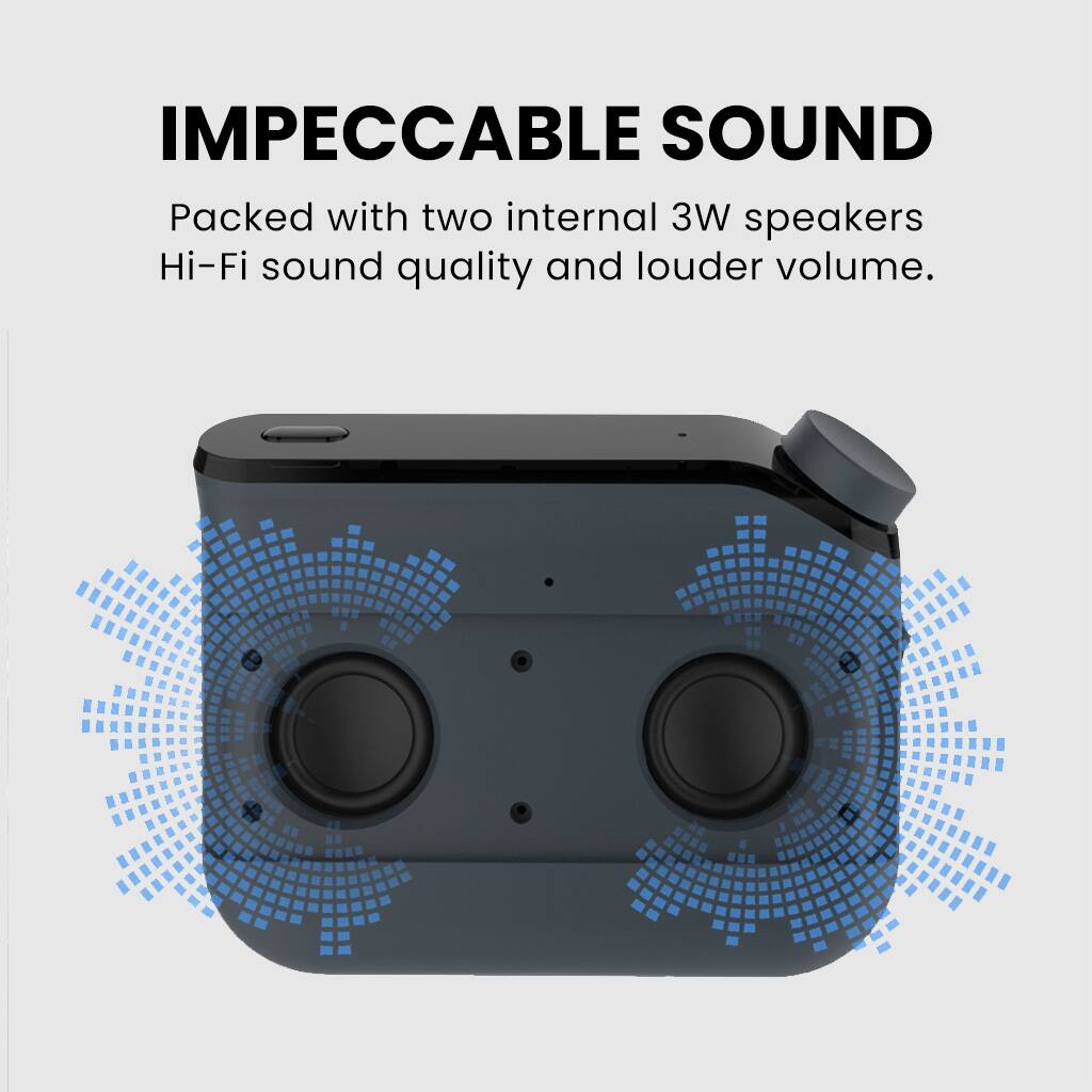 IMPECCABLE SOUND  
Packed with two internal 3W speakers, Hi-Fi sound quality, and louder volume.