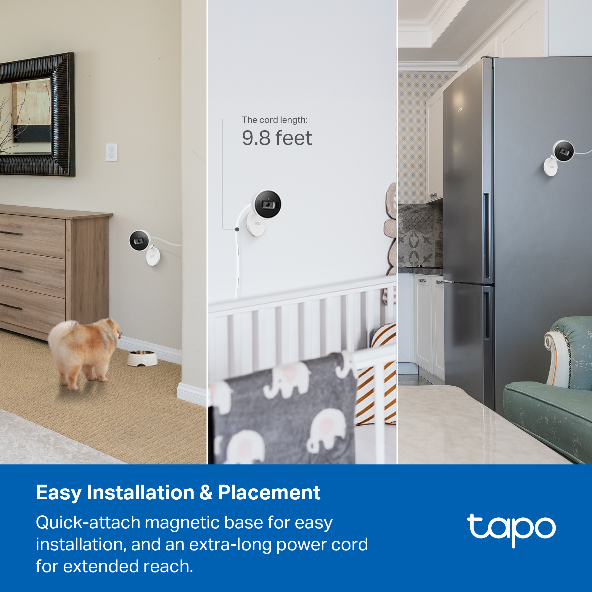 The cord length: 9.8 feet

Easy Installation & Placement
Quick-attach magnetic base for easy installation, and an extra-long power cord for extended reach.