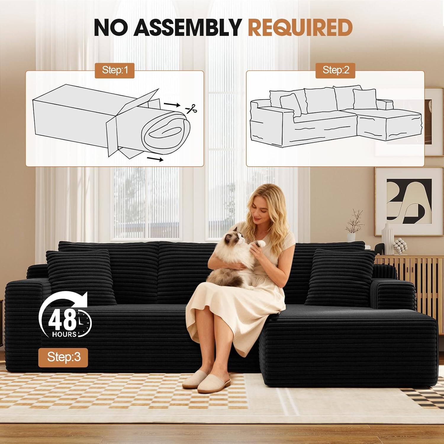 NO ASSEMBLY REQUIRED

Step:1

Step:2

48 HOURS

Step:3