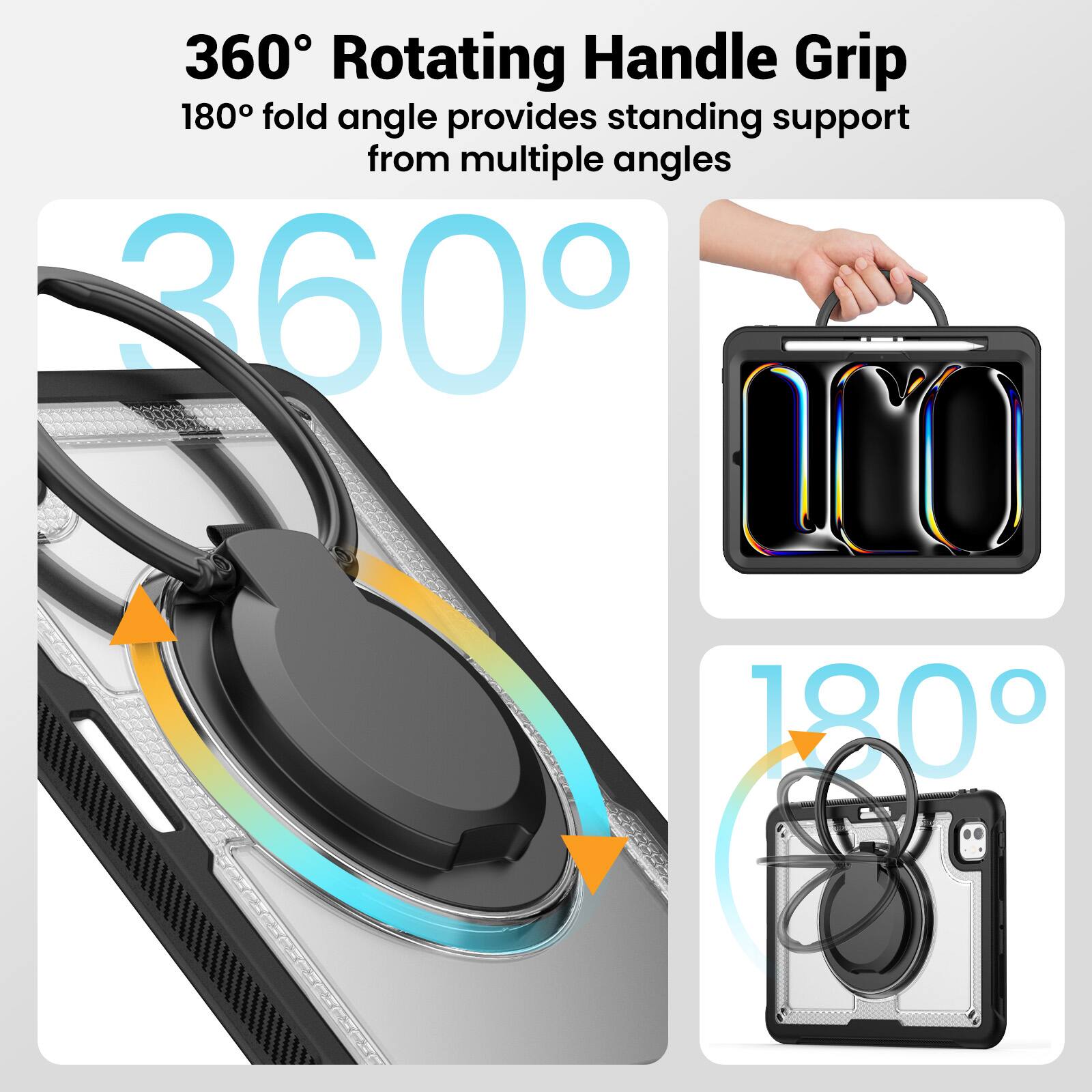 360° Rotating Handle Grip  
180° fold angle provides standing support from multiple angles