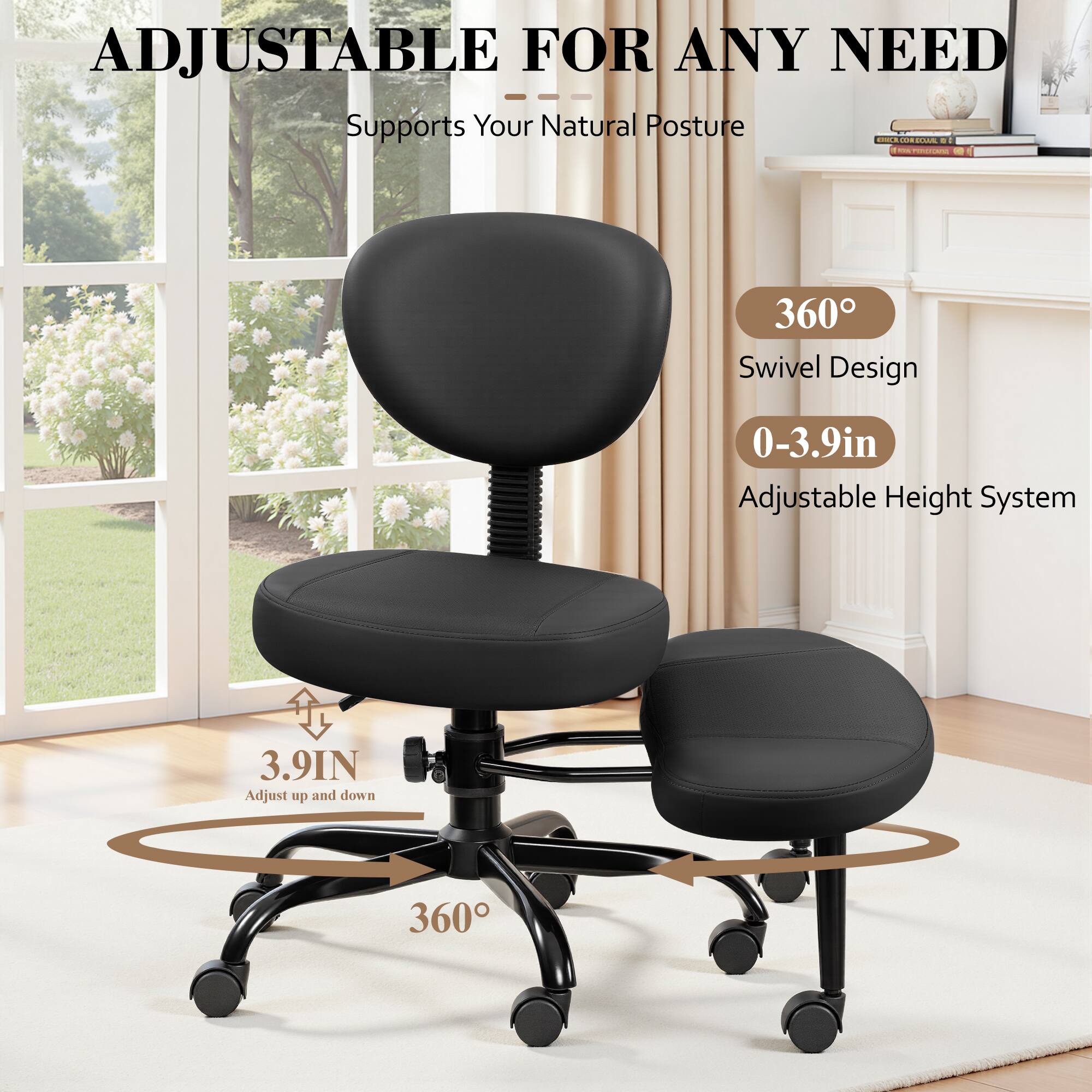 ADJUSTABLE FOR ANY NEED  
Supports Your Natural Posture  

- 360° Swivel Design  
- 0-3.9in Adjustable Height System  
- 3.9IN Adjust up and down  
- 360°
