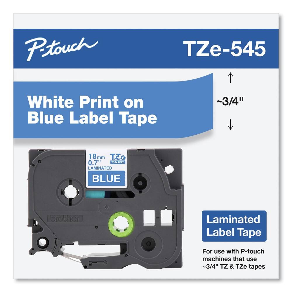 P-touch  
TZe-545  

White Print on Blue Label Tape  

~3/4"  

18mm  
0.7"  
LAMINATED  
BLUE  

Laminated Label Tape  

For use with P-touch machines that use ~3/4" TZ & TZe tapes