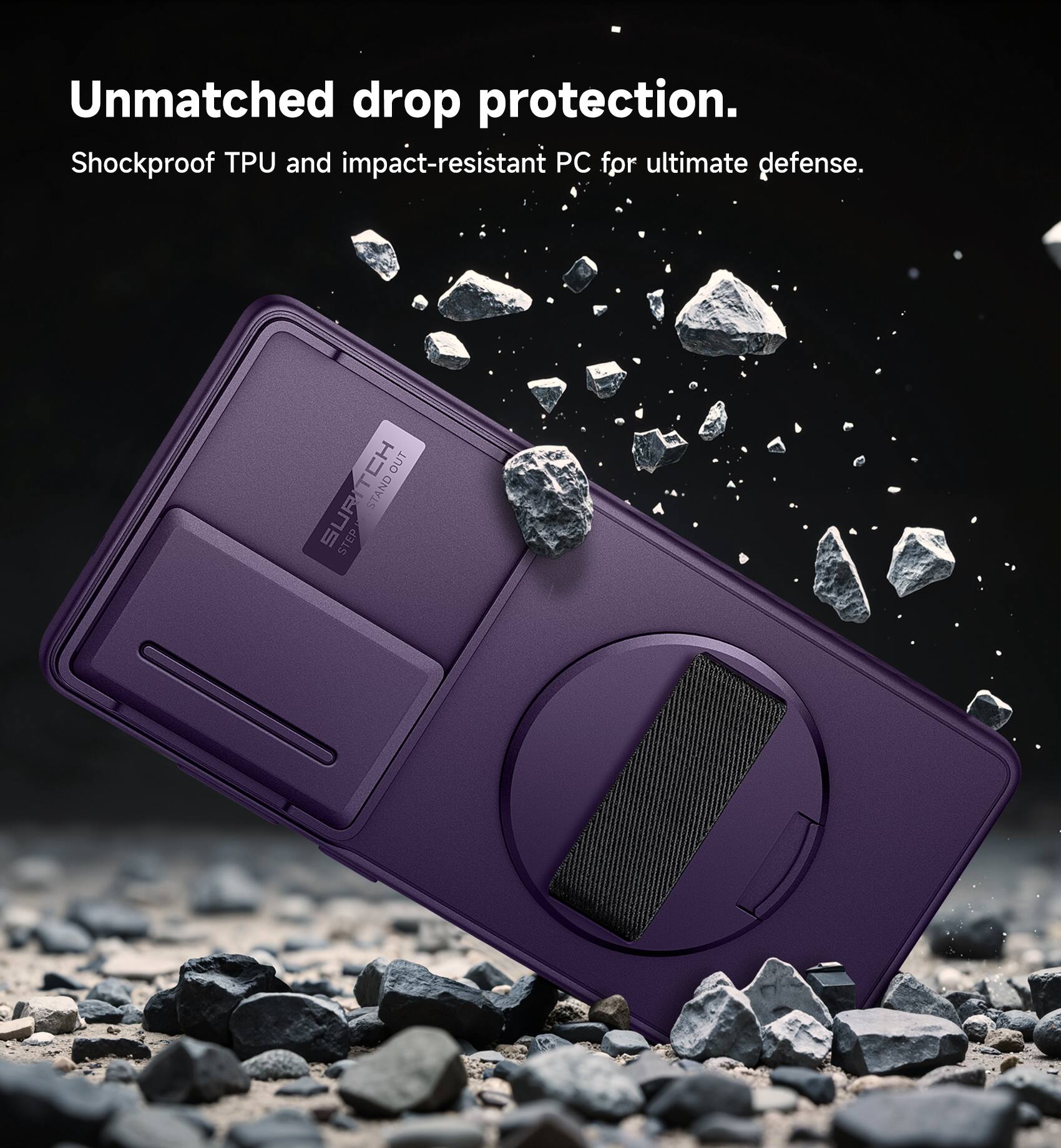 Unmatched drop protection.  
Shockproof TPU and impact-resistant PC for ultimate defense.