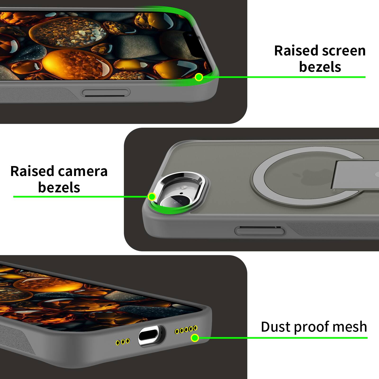 Raised screen bezels  
Raised camera bezels  
Dust proof mesh