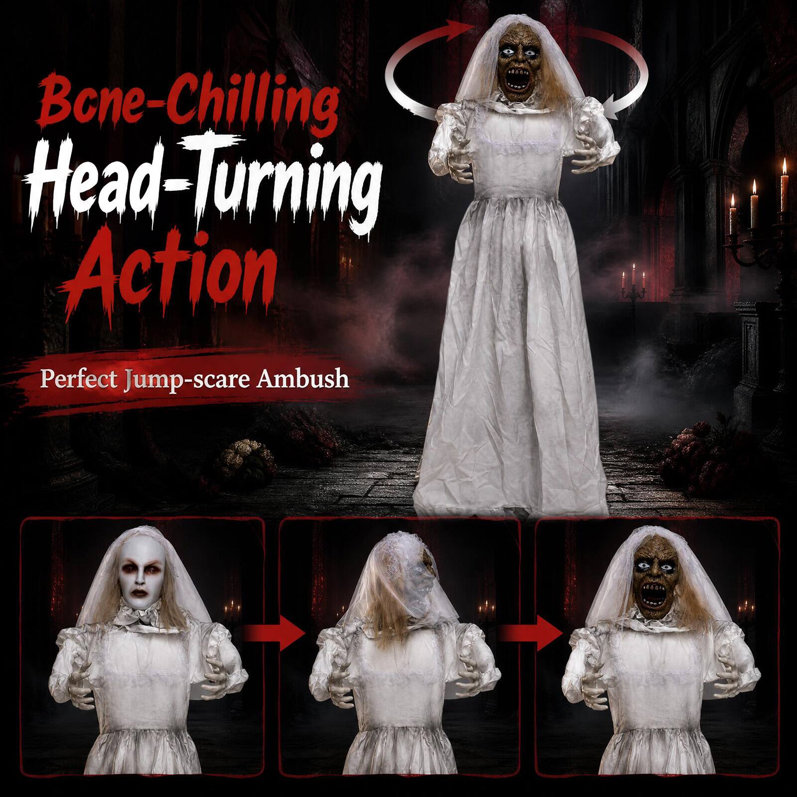 Bone-Chilling Head-Turning Action  
Perfect Jump-scare Ambush