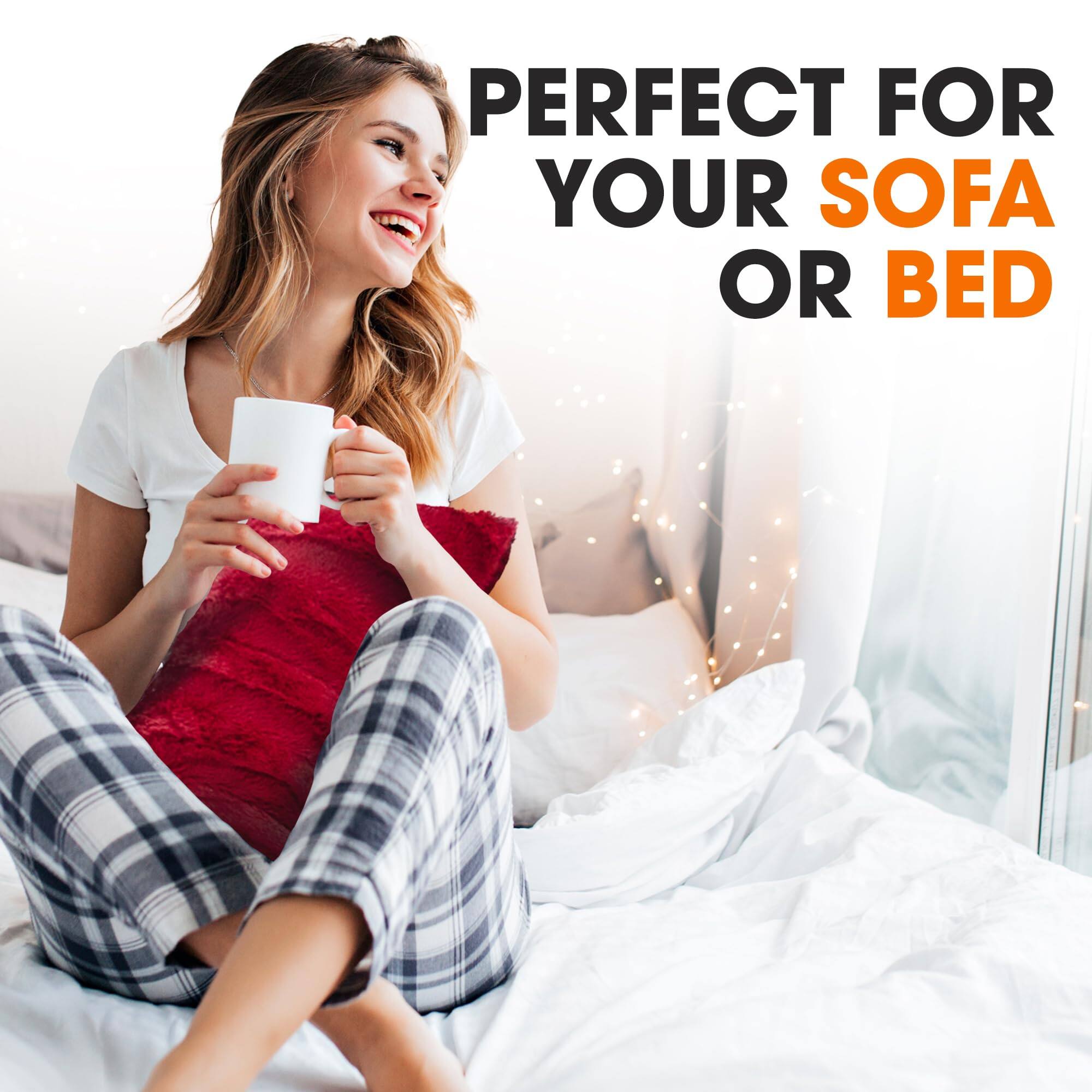 PERFECT FOR YOUR SOFA OR BED